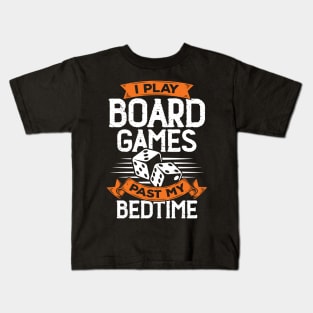 I Play Board Games Past My Bedtime Kids T-Shirt